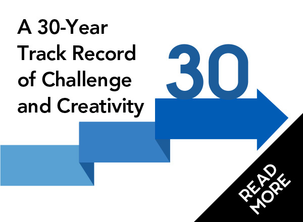 A 30-Year Track Record of Challenge and Creativity